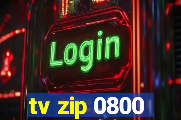 tv zip 0800